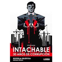 Intachable - 30 años de corrupción