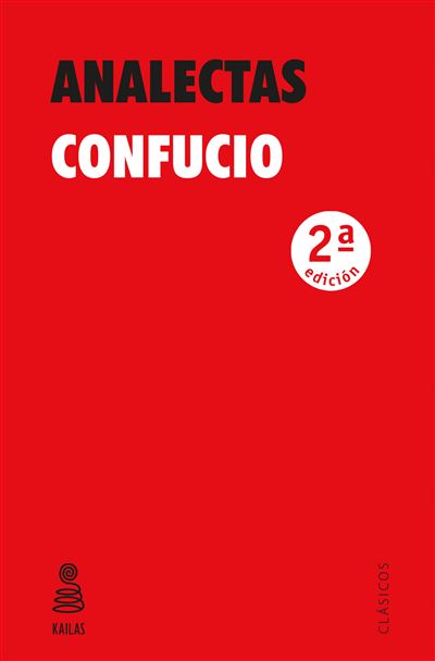 Kailas Editorial, S.l. Analectas - Confucio (Autor), Néstor Cabrera López (Traducción)