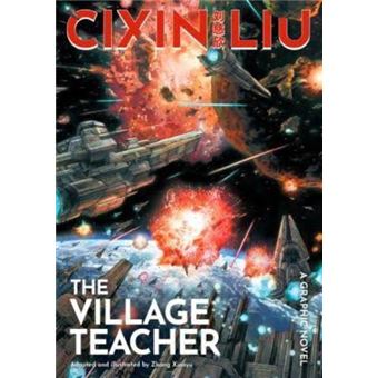 Cixin Liu The Village Teacher: A Graphic Novel