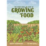 The Comic Book Guide to Growing Food: Step-by-Step
