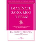 Imaginate sano rico y feliz