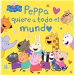 Peppa Pig. Un cuento - Peppa quiere a todo el mundo