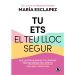 Tu ets el teu lloc segur