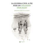 La Guerra Civil A Pie Por Un Soldado Descalzo