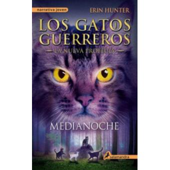 Medianoche (Los Gatos Guerreros La Nueva Profecía 1) - Erin Hunter -5% libros FNAC