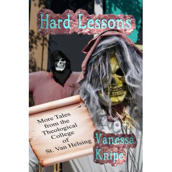 Hard Lessons: More Tales from the Theological College of St. Van Helsing - 1