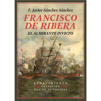 Francisco De Ribera-El Almirante Invicto