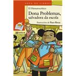Dona Problemas. Salvadora da escola