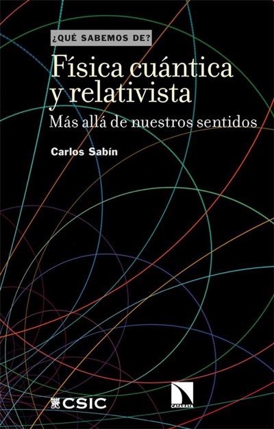 Física cuántica y relativista -  Carlos Sabin (Autor)