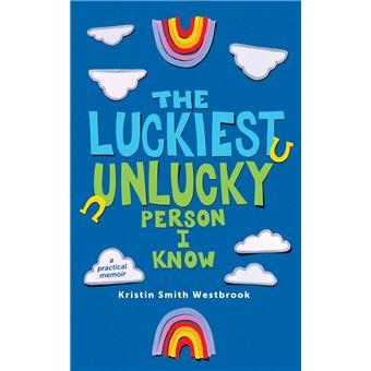 The Luckiest Unlucky Person I Know - 1