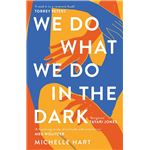 We do what we do in the dark