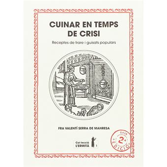 Cuinar en temps de crisi - Receptes de frare i guisats populars