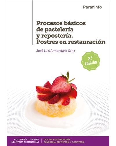 Ediciones Paraninfo, S.a Procesos Básicos De Pastelería Y Repostería. Postres En Restauración 2.ª Edición 2019
