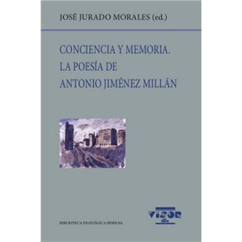 Conciencia y memoria. La poesía de Antonio Jiménez Millán