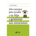 101 consejos para ayudar a tu hijo a gestionar sus emociones
