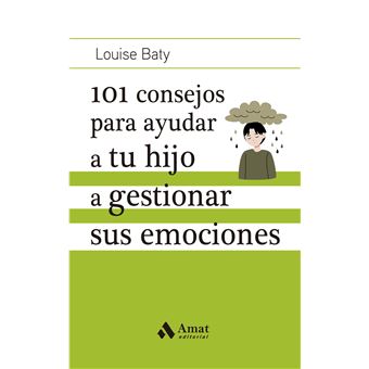 101 consejos para ayudar a tu hijo a gestionar sus emociones