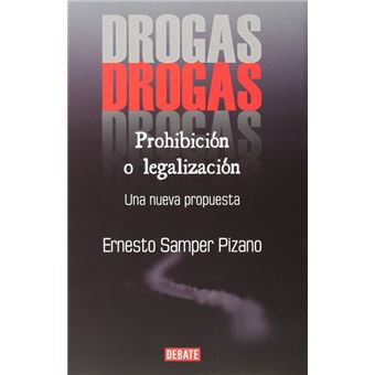 Drogas: prohibición o legalización