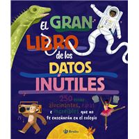 El gran libro de los datos inútiles. 250 cosas alucinantes,