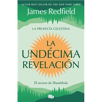 La Undécima Revelación (La Profecía Celestina 3)