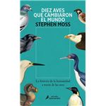 Diez aves que cambiaron el mundo