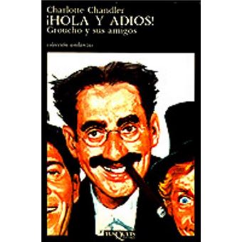 Hola y adiós! Groucho y sus amigos - -5% en libros | FNAC