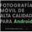 Fotografía móvil de alta calidad para Android