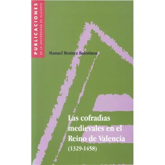 Las cofradías medievales en el Reino de Valencia (1329-1458) - 1