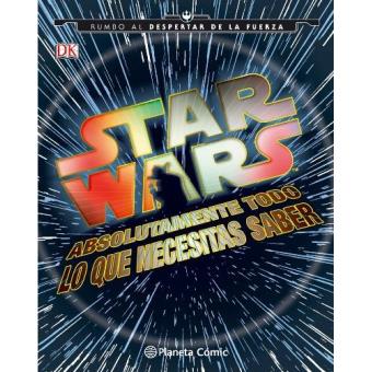 Star Wars. Absolutamente todo lo que necesitas saber