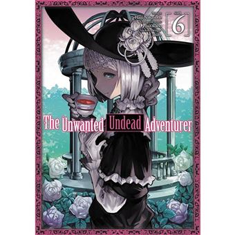 Unwanted undead adventurer vol 6