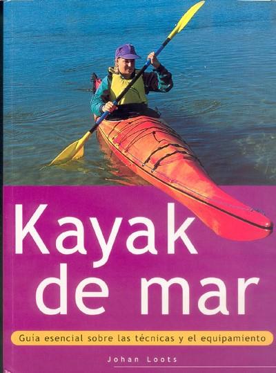 Kayak Mar. Esencial sobre las y el equipamiento color deportes libro johan loots español