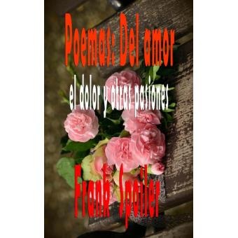 Poemas: sobre el amor, el dolor y otras pasiones - 1