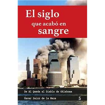El siglo que acabó en sangre