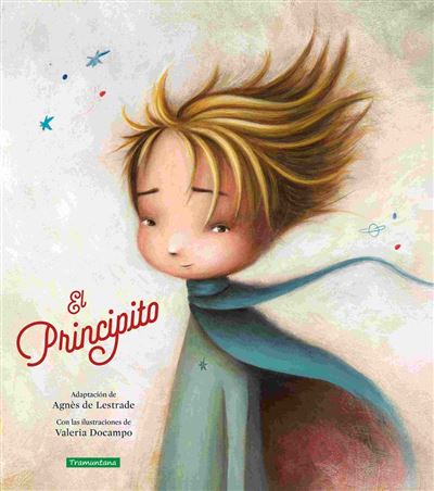 Tramuntana Editorial El Principito - Valeria Docampo (Autor), Agnès De Lestrade (Autor), Marta Nieto Muñoz (Traducción), Valeria Docampo (Ilustración)