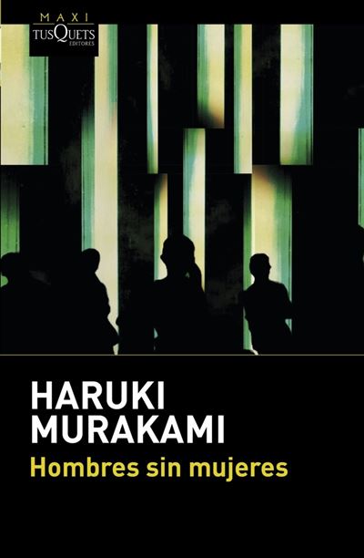 Maxi Tusquets Hombre S Sin Mujeres - Haruki Murakami (Autor), Gabriel Álvarez Martínez (Traducción)