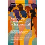 Mujeres Que Rompieron Sus Techos De Cristal