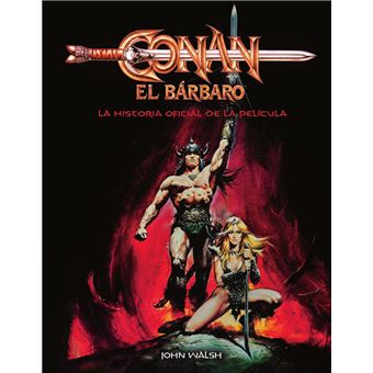 Conan El Barbaro: La Historia Oficial De La Pelicula
