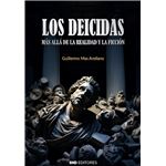 Los deicidas. Más allá de la realidad y la ficción