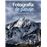 Fotografía de paisaje. Más de 190 recetas para mejorar la técnica y conseguir motivación e inspiración