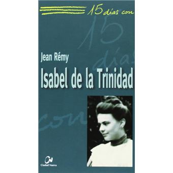 Isabel de la Trinidad: Biografía