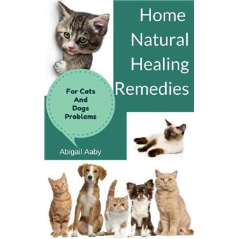 Home Natural Healing Remedies For Cats And Dogs Problems - 1