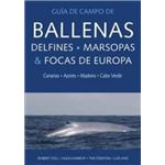Guia De Campo De Ballenas, Delfines, Marsopas Y Focas De Europa