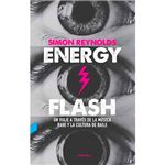 Energy flash - Un viaje a través de la música rave y la cultura del baile