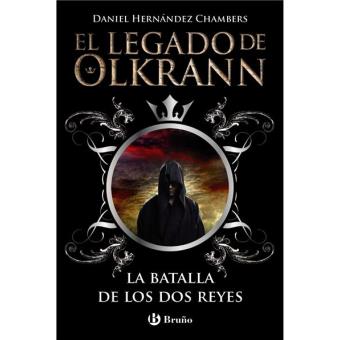 El legado de Olkrann 1. La batalla de los dos reyes
