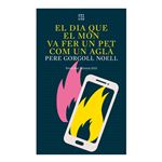 El Dia Que El Mon Va Fer Un Pet Com Un Agla