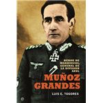 Muñoz Grandes: héroe de marruecos, general de la División Azul