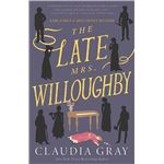 The Late Mrs. Willoughby: A Novel: 2 (MR. DARCY & MISS TILNEY MYSTERY) 