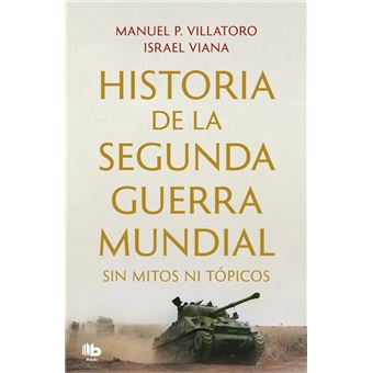 Historia de la segunda guerra mundial sin mitos ni topicos