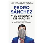 Pedro Sanchez O El Sindrome De Narciso