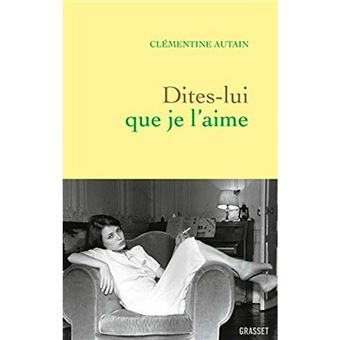 Dites lui que je l aime