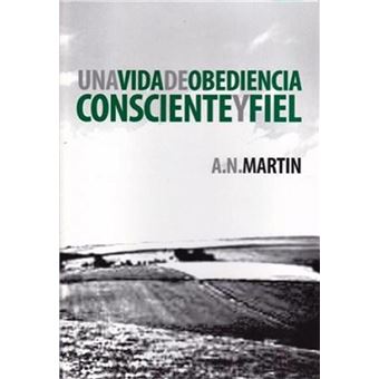 Una Vida de Obediencia Consciente y Fiel - 1